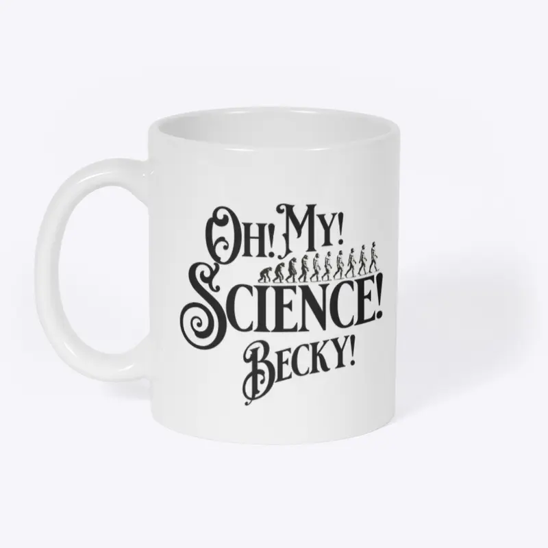 Oh! My! Science! Becky!